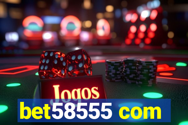 bet58555 com